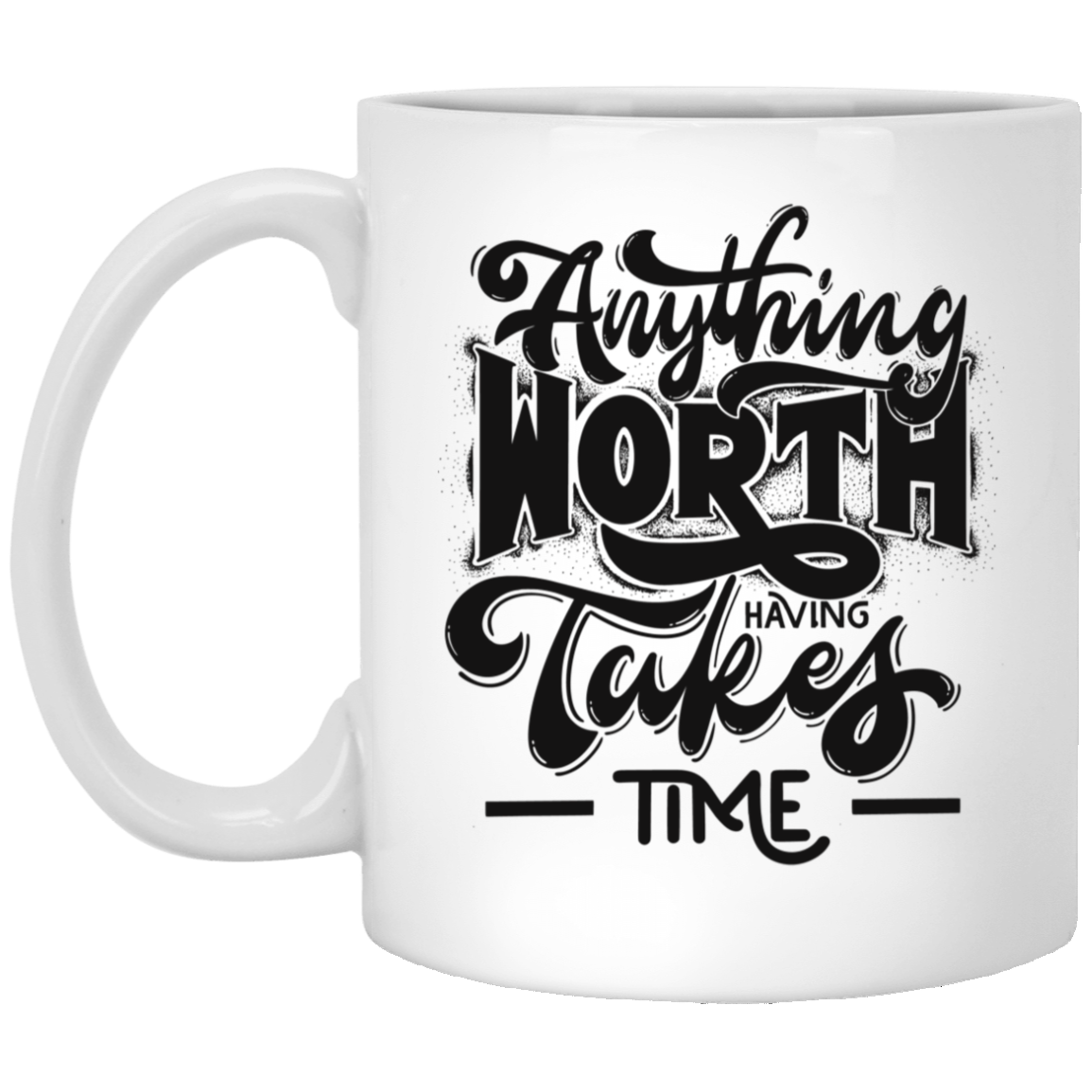 Anything Worth Mugs